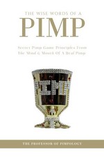 The Wise Words Of A PIMP