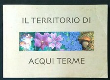 IL TERRITORIO DI ACQUI TERME AA.VV.  2005  BROSSURA