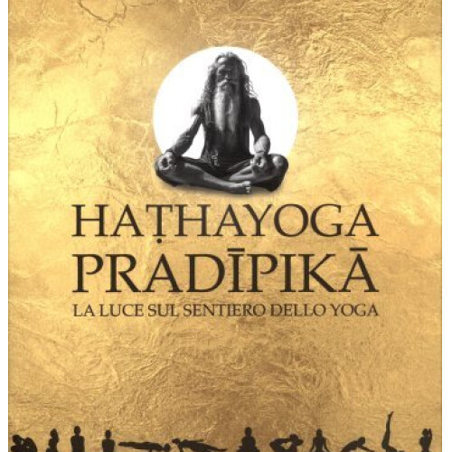 Libro hathayoga pradipika - hathayoga, la