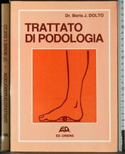 TRATTATO DI PODOLOGIA. BORIS DOLTO. ED ORIENS. 1ED.