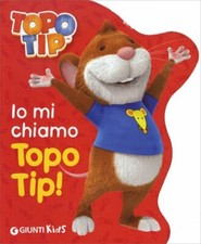 LIBRO IO MI CHIAMO TOPO TIP! -