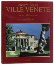 CIVILTA' DELLE VILLE VENETE Muraro Michelangelo (testo), Marton Paolo (fotografi