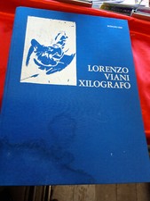 LIBRO -  LORENZO VIANI XILOGRAFO . di R Fini . Monte paschi Siena . 1975........