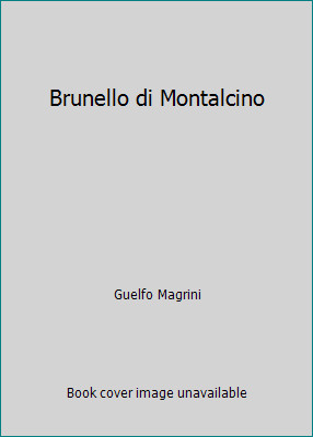 Brunello montalcino by - brunello, di