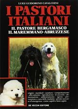 I pastori italiani. Il pastore bergamasco. Il maremmano abruzzese Luig