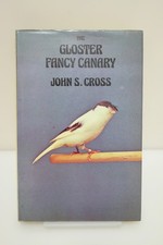 THE GLOSTER FANCY CANARY CROSS SPUR PUBLICATIONS SAIGA PUBLISHING 1978 