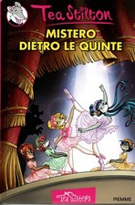 TEA STILTON - 14 MISTERO DIETRO LE QUINTE - 2011 PIEMME - TEA SISTERS