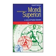 LIBRO INIZIAZIONE AI MONDI SUPERIORI - RUDOLF STEINER