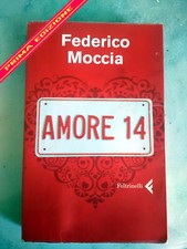 MOCCIA FEDERICO - AMORE 14 - FELTRINELLI - PRIMA EDIZIONE OTTOBRE 2008