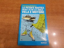 Francesco di Franco LA PATENTE NAUTICA ENTRO E OLTRE LE 6 MIGLIA VELA E MOTORE