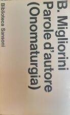 Parole d'autore (Onomaturgia) di B. Migliorini Biblioteca Ed. Sansoni 1975