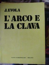 J. EVOLA L' ARCO E LA CLAVA
