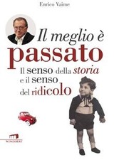 Il meglio è passato. Il senso della storia e il sen... | Buch | Zustand sehr gut