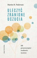 Uleczyć zranione uczucia Jak