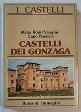 Castelli Dei Gonzaga Maria Rosa Palvarini, Carlo Perogalli Rusconi 1983