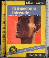 LA MACCHINA INFERNALE. STAVE FRAZEE. GARZANTI.