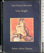 UNA MOGLIE. LIDIA STORONI