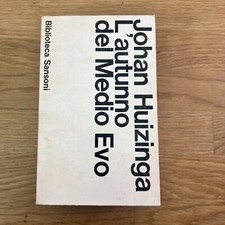 Johan Huizinga, L'autunno del Medio Evo (Biblioteca Sansoni, 1966)