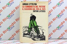 Adrian Lyttelton LA CONQUISTA DEL POTERE Il Fascismo dal 1919 al 1929