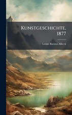 Kunstgeschichte, 1877 by Leone Battista Alberti Hardcover Book