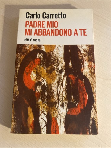 Padre mio abbandono te - a,