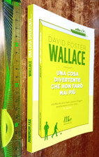 LIBRO:  UNA COSA DIVERTENTE CHE NON FARO' MAI PIU' DAVID FOSTER WALLACE 2012