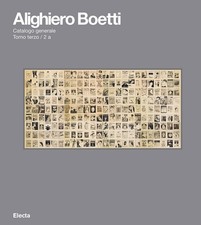 Alighiero Boetti. Catalogo ragionato. Vol. 2/3 - [Electa]