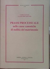 Gullo PRASSI PROCESSUALE NELLE CAUSE CANONICHE DI NULLITÀ DEL MATRIMONIO