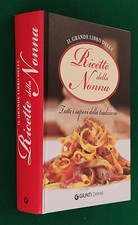 IL GRANDE LIBRO DELLE RICETTE DELLA NONNA - GIUNTI - PRIMA EDIZIONE - 2010