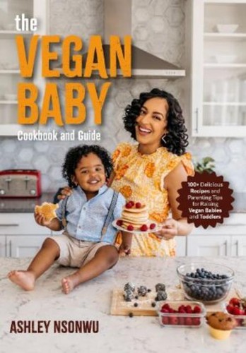 The vegan baby cookbook and - cookbook,