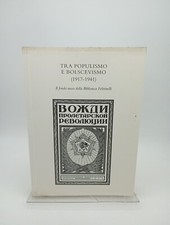 Tra populismo e bolscevismo - IL FONDO RUSSO DELLA BIBLIOTECA FELTRINELLI