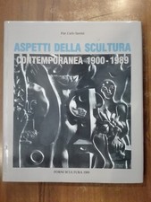 Carlo Santini ASPETTI DELLA SCULTURA CONTEMPORANEA 1900 1989 catalogo d'arte
