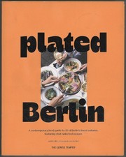 PLATED BERLIN Restaurants Cookbook Germany Recipes Berlin's Finest Eateries