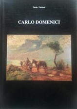 FABIANI Paolo. CARLO DOMENICI. Livorno, Tap Grafiche, 2004. Prima edizione