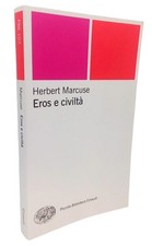 Eros e civiltà. Herbert Marcuse. Einaudi Piccola Biblioteca PBE Scienze sociali