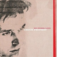 No Other Love by Chuck Prophet