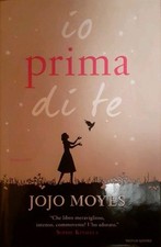 IO PRIMA DI TE - Jojo Moyes - Mondadori 2013
