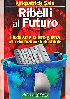 Ribelli futuro i luddisti - futuro.,