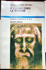 Libro E l'uomo creo' la sindone - Vittorio Pesce Delfino - Edizioni Dedalo
