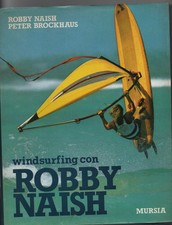 Windsurfing con Robby Naish