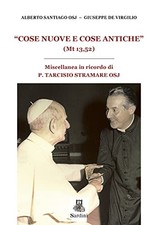 «Cose nuove e cose antiche» (Mt 13,52). Miscellanea in ricordo di P. Tarcisio St