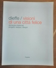 Dieffe visioni una città - dieffe,