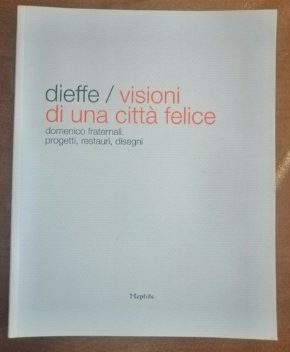 Dieffe visioni una città - visioni,