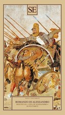 Il Romanzo di Alessandro seguito da «Vita di Alessandro» di Plutarco