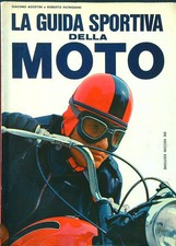LA GUIDA SPORTIVA DELLA MOTO AGOSTINI - PATRIGNANI DE VECCHI 1967