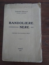 BANDOLIERE NERE di Gherardo Magaldi campagna italo-austriaca 1916-1917- 1917