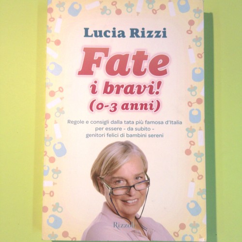 Fate bravi anni rizzi - i,