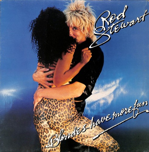 Rod stewart blondes have - stewart,