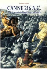 Canne 216 a. C. La più grande battaglia dell’antichità  Renato Russo