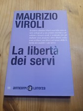 LA LIBERTA' DEI SERVI di M VIROLI ed LATERZA